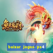 baixar jogos ps4 pkg pt-br